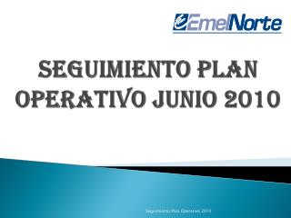 SEGUIMIENTO PLAN OPERATIVO junio 2010