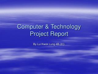 Computer &amp; Technology Project Report