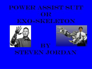 Power assist suit or Exo-skeleton