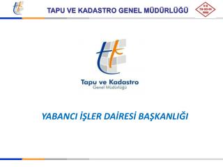 YABANCI İŞLER DAİRESİ BAŞKANLIĞI