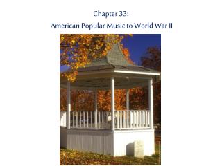 Chapter 33: American Popular Music to World War II