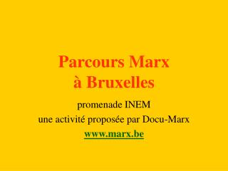 Parcours Marx à Bruxelles