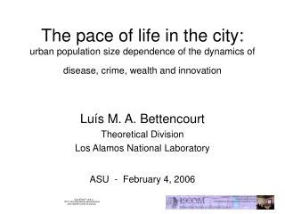 Luís M. A. Bettencourt Theoretical Division Los Alamos National Laboratory