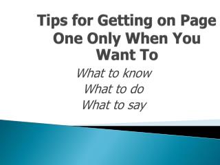 Tips for Getting on Page One Only When You Want To