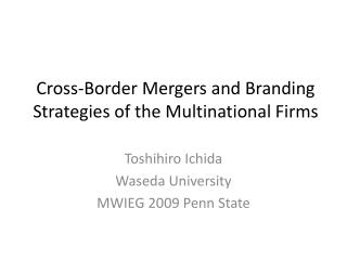 Cross-Border Mergers and Branding Strategies of the Multinational Firms