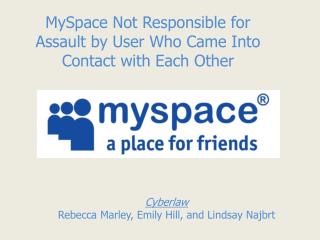 MySpace N ot Responsible for Assault by User W ho C ame Into C ontact with Each O ther