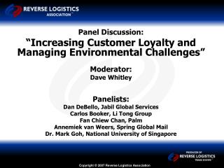 Panel Discussion: “Increasing Customer Loyalty and Managing Environmental Challenges” Moderator: