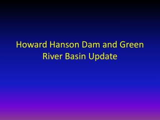 Howard Hanson Dam and Green River Basin Update