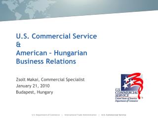 U.S. Commercial Service &amp; American – Hungarian Business Relations