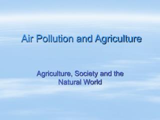 Air Pollution and Agriculture