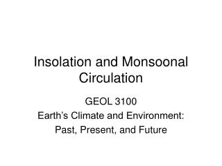 Insolation and Monsoonal Circulation