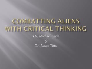 Combatting Aliens with Critical Thinking