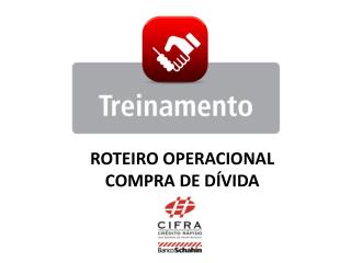 ROTEIRO OPERACIONAL COMPRA DE DÍVIDA