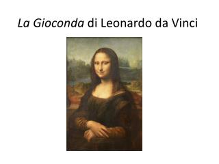 La Gioconda di Leonardo da Vinci