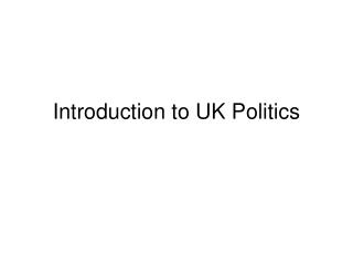 Introduction to UK Politics