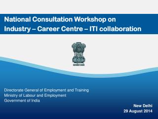 National Consultation Workshop on Industry – Career Centre – ITI collaboration