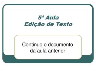 5ª Aula Edição de Texto