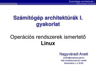 Számítógép architektúrák I. gyakorlat Operációs rendszerek ismertető Linux