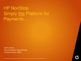 HP NonStop Simply the Platform for Payments…