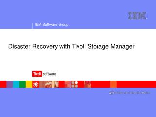 Disaster Recovery with Tivoli Storage Manager