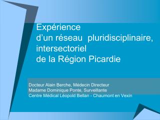 Expérience d’un réseau pluridisciplinaire, intersectoriel de la Région Picardie
