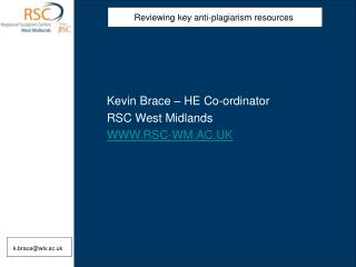 Kevin Brace – HE Co-ordinator RSC West Midlands WWW.RSC-WM.AC.UK