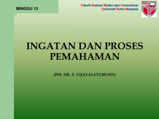 INGATAN DAN PROSES PEMAHAMAN (PM. DR. S. VIJAYALETCHUMY)