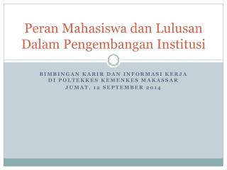 Peran Mahasiswa dan Lulusan Dalam Pengembangan Institusi