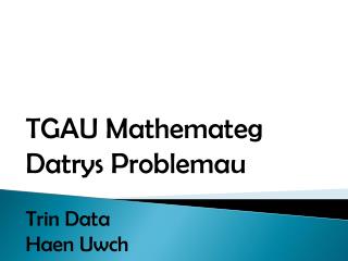 TGAU Mathemateg Datrys Problemau Trin Data Haen Uwch