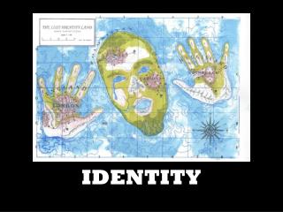 IDENTITY