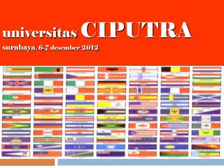 universitas CIPUTRA surabaya , 6-7 desember 2012