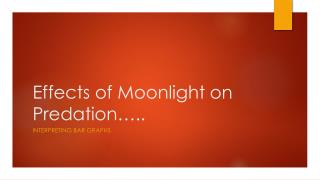 Effects of Moonlight on Predation…..