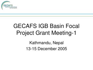 GECAFS IGB Basin Focal Project Grant Meeting-1
