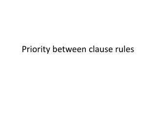 Priority between clause rules