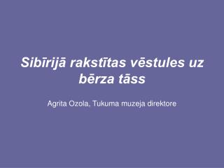 Sibīrijā rakstītas vēstules uz bērza tāss