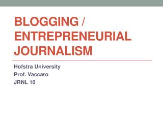 BLOGGING / ENTREPRENEURIAL JOURNALISM