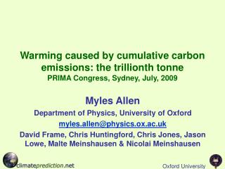 Myles Allen Department of Physics, University of Oxford myles.allen@physics.ox.ac.uk