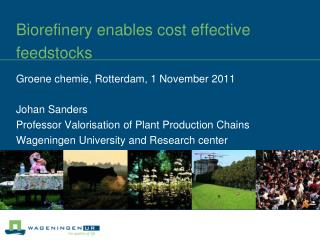 Biorefinery enables cost effective feedstocks