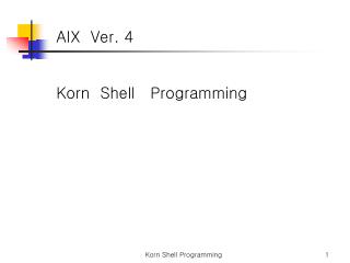 AIX Ver. 4 Korn Shell Programming