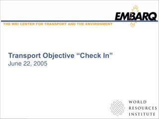 Transport Objective “Check In” June 22, 2005