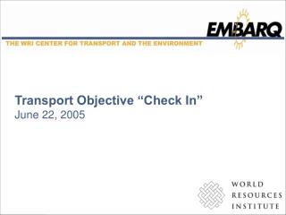 Transport Objective “Check In” June 22, 2005