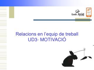Relacions en l’equip de treball UD3- MOTIVACIÓ