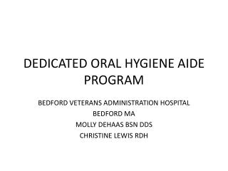 DEDICATED ORAL HYGIENE AIDE PROGRAM