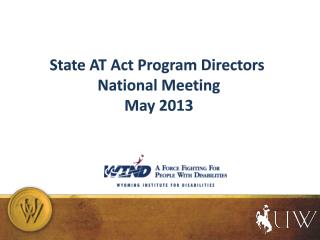 State AT Act Program Directors National Meeting May 2013