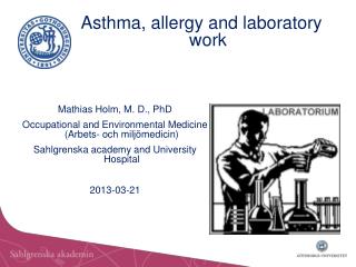 Mathias Holm, M. D., PhD Occupational and Environmental Medicine (Arbets- och miljömedicin)