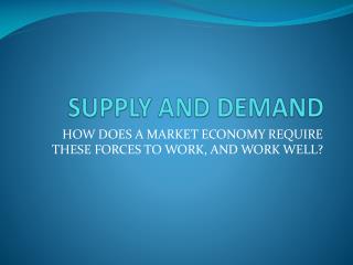 SUPPLY AND DEMAND