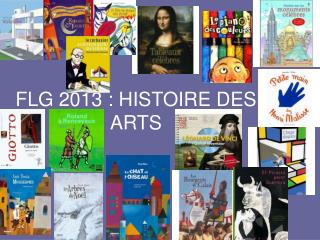 FLG 2013 : HISTOIRE DES ARTS