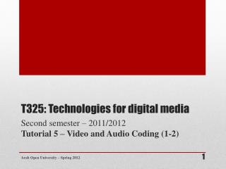 T325: Technologies for digital media