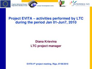 Project EVITA – activities performed by LTC during the period Jan 01-Jun7, 2010