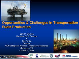 Opportunities &amp; Challenges in Transportation Fuels Production